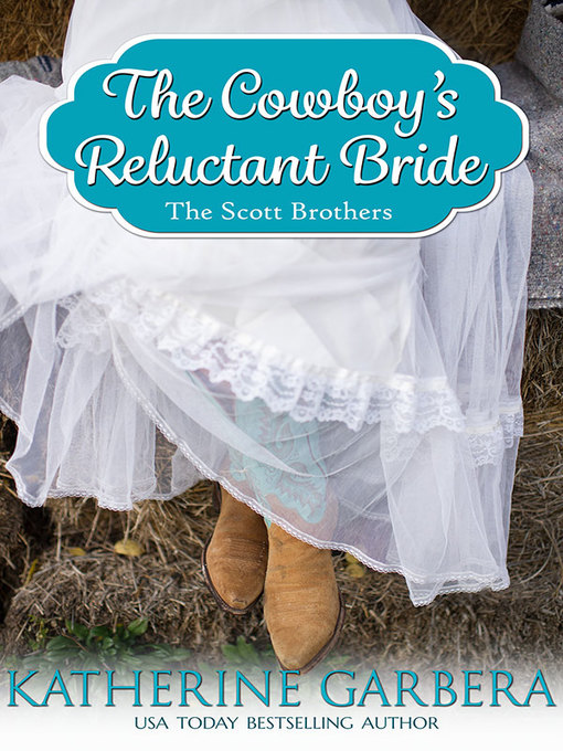 Title details for The Cowboy's Reluctant Bride by Katherine Garbera - Available